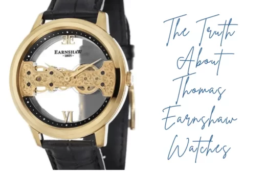 Thomas Earnshaw Watches Are They Worth It